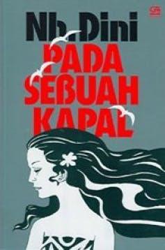 Pada Sebuah Kapal karya Nh. Dini/Goodreads