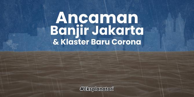 VIDEO: Ancaman Banjir Jakarta dan Waspada Klaster Pengungsian