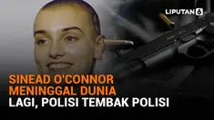 Mulai dari Sinead O'Connor meninggal dunia hingga polisi tembak polisi lagi, berikut sejumlah berita menarik News Flash Liputan6.com.