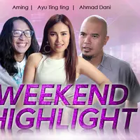 HL Weekend Highlight Aming, Ayu Ting Ting, Ahmad Dani