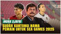 Pelatih Timnas Indonesia untuk SEA Games 2025, Indra Sjafri membocorkan kerangka tim yang akan dibawanya menuju panggung multievent se-Asia Tenggara tersebut.