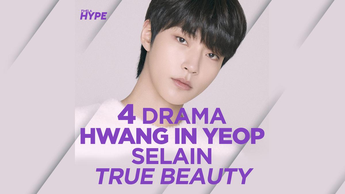 4 Drama Hwang In Yeop Selain True Beauty Yang Wajib Kamu Tonton