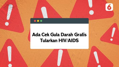 VIDEO HOAKS SEPEKAN: Kabar Praktik Cek Gula Darah Gratis Tularkan HIV/AIDS