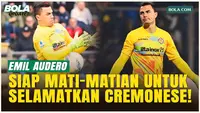 Pantang Tumbang! Emil Audero Optimistis Selamatkan Cremonese dari Ancaman Degradasi
