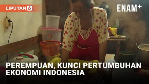 VIDEO: Perempuan Indonesia Kunci Pertumbuhan Ekonomi, Kok Bisa?