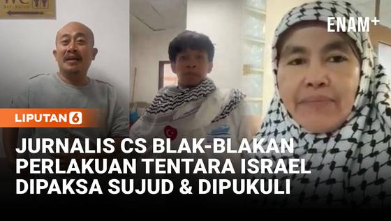 Jurnalis dan Relawan Blak-blakan Momen Penculikan Tentara Israel, Dipaksa Sujud & Dipukuli