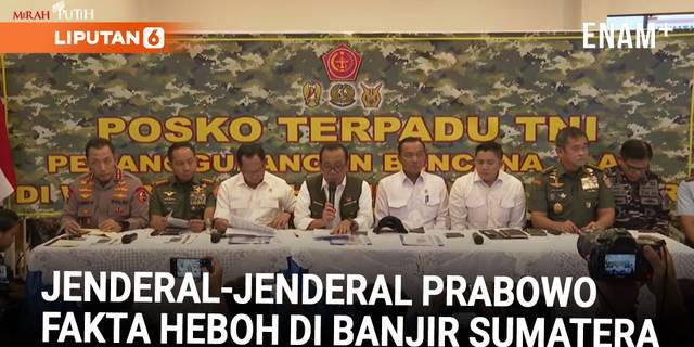 Jenderal-Jenderal Prabowo Kumpul Ungkap Fakta yang Heboh di Banjir Sumatera