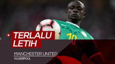 Berita video beberapa pemain yang diprediksi akan rawan mengalami keletihan saat pertandingan Manchester United melawan Liverpool pada pekan ke-9 Premier League 2019-2020.