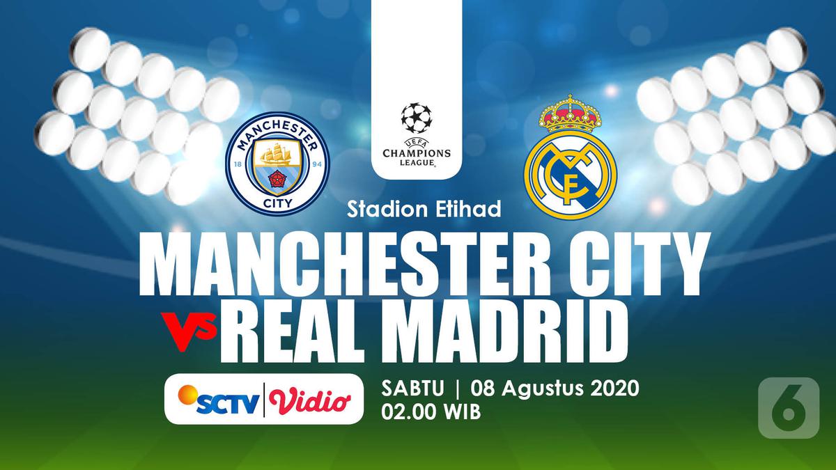 Live streaming real madrid vs man city sctv 2025