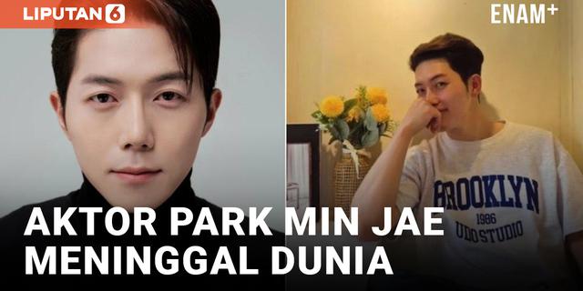 VIDEO: Aktor Park Min Jae Meninggal Dunia Akibat Henti Jantung Mendadak