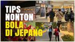 Berita Video Mau Nonton Bola Langsung J1 League di Jepang? Kuatkan Kakimu!