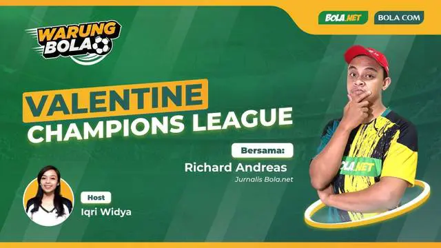 VIDEO Warung Bola: Kejutan Liga Champions di Momen Valentine