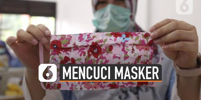 VIDEO: Harus Diperhatikan, Ini Dia Cara Cuci Masker yang Benar