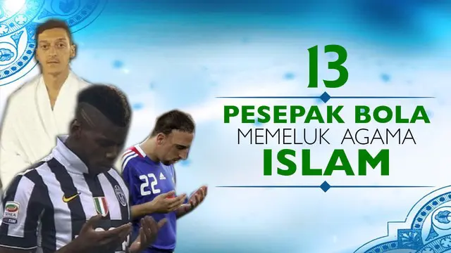 13 Pesepak Bola Top yang Memeluk Agama Islam