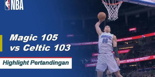 Cuplikan Hasil Pertandingan NBA : Magic 105 vs Celtics 103