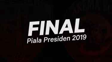 Dua tim telah memastikan langkah ke final Piala Presiden 2019. Dua tim yang akan berebut gelar juara yakni Persebaya Surabaya melawan Arema FC.