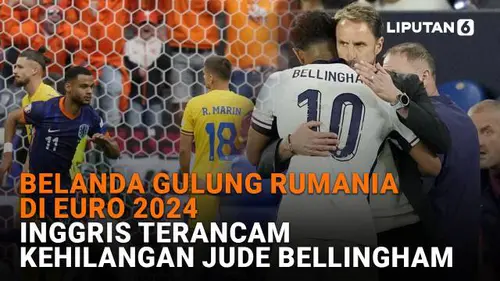 Belanda Gulung Rumania di Euro 2024, Inggris Terancam Kehilangan Jude Bellingham