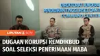 Komisi Pemberantasan Korupsi, KPK mengaku melakukan inspeksi mendadak di Kementerian Pendidikan Kebudayaan Riset dan Teknologi. Inspeksi dilakukan terkait dugaan kasus korupsi seleksi penerimaan mahasiswa baru di berbagai kampus negeri.