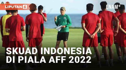 VIDEO: Skuad Timnas Indonesia di Piala AFF 2022: Hansamu-Spaso Kembali, Sandy-Baggott Dicoret