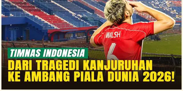 VIDEO: Dari Tragedi Kanjuruhan ke Ambang Piala Dunia 2026! Media Inggris Soroti Perjalanan Timnas Indonesia