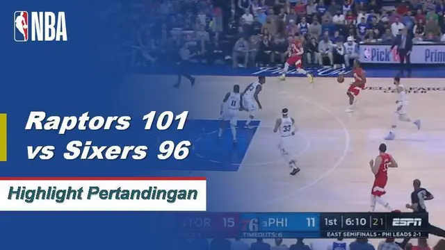 Cuplikan Pertandingan NBA : Raptors 101 Vs Sixers 96
