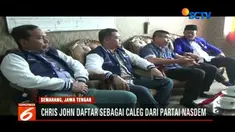Mantan atlet tinju Chris John daftarkan diri sebagai calon legislatif dari Partai Nasdem.