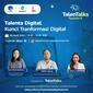 Webinar dengan tajuk, "Talenta Digital, Kunci Transformasi Digital."