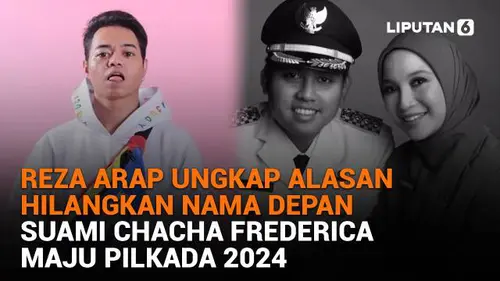 Reza Arap Ungkap Alasan Hilangkan Nama Depan, Suami Chacha Frederica Maju Pilkada 2024