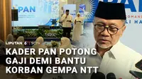 Untuk membantu korban gempa di NTT, kader Partai Amanat Nasional yang menjadi pejabat harus bersedia dipotong gajinya. Potong gaji kader merupakan komitmen PAN terhadap kondisi bangsa saat ini.