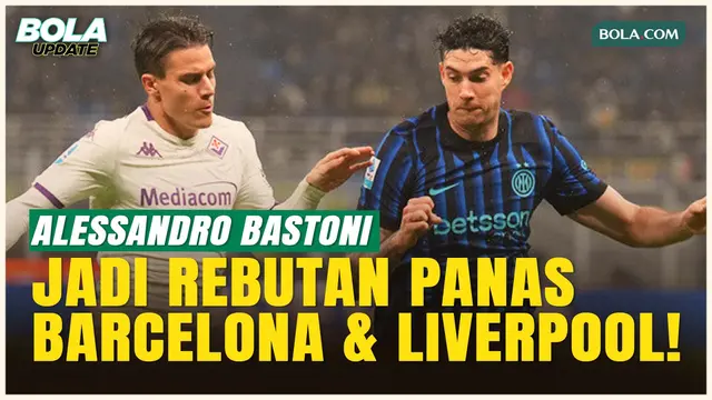 Inter Milan Berubah Haluan! Turunkan Harga Bastoni, Barcelona dan Liverpool Siap Tebus Harga Baru