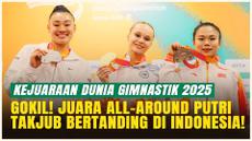 Juara All-Around Putri Gimnastik 2025 Terpukau! Pengalaman Manis Bertanding di Indonesia