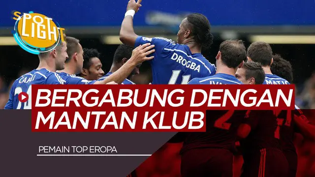VIDEO: 5 Pemain Yang Kembali ke Klub Lamanya, Termasuk Didier Drogba dan Zlatan Ibrahimovic