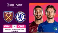 Link Live Streaming West Ham vs Chelsea di Vidio, Minggu 20 Agustus 2023. (Sumber: dok. vidio.com)