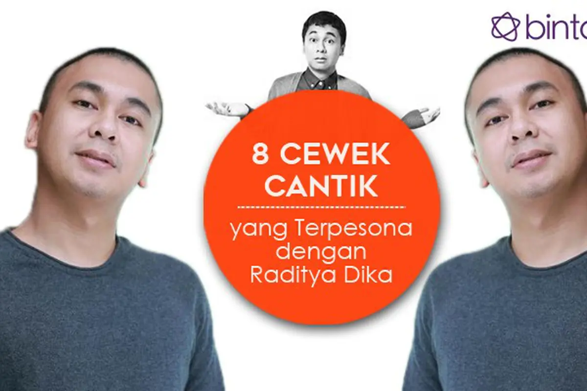 [Bintang] 8 Cewek Cantik yang Terpesona dengan Raditya Dika