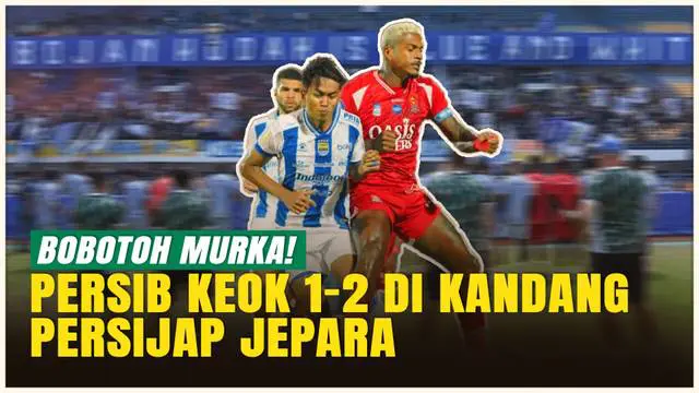 VIDEO: Persib Tumbang di Jepara! Persijap Menang Dramatis 2-1 di Menit Akhir, Bobotoh Kecewa Berat