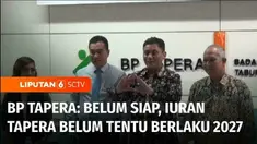Badan Pengelola Tabungan Perumahan Rakyat atau BP Tapera menyebut pemotongan gaji pekerja untuk iuran Tapera, belum bisa dipastikan akan diberlakukan pada 2027 mendatang.