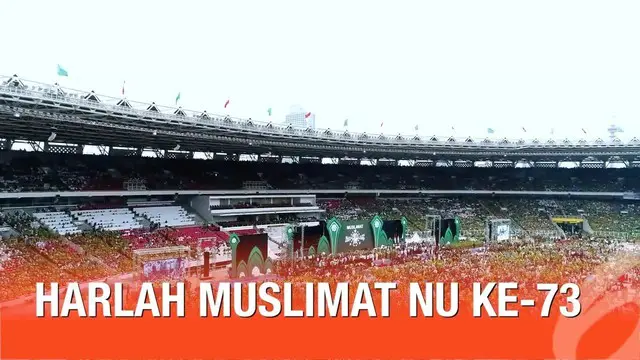 Presiden Joko Widodo beserta Ibu Negara menghadiri acara peringatan Hari Lahir Muslimat NU ke-73 di Stadion Gelora Bung Karno, Jakarta.