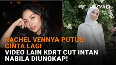 Mulai dari Rachel Vennya putus cinta lagi hingga video lain KDRT Cut Intan Nabila diungkap, berikut sejumlah berita menarik News Flash Showbiz Liputan6.com.