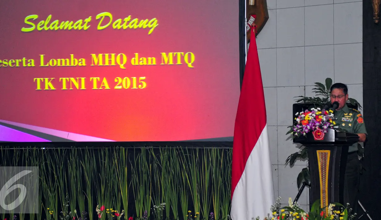Inspektur Jenderal TNI, Letjen Syafril M membuka perlombaan MHQ dan MTQ TNI 2015 di Mabes TNI, Jakarta, Senin (15/6/2015). Perlombaan diikuti oleh 6 kalifah yakni TNI AD, TNI AU, TNI AL, Polri, Kemenhan dan peserta umum. (Liputan6.com/Yoppy Renato)