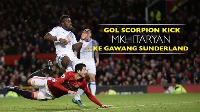 Ini Gol Scorpion Kick Henrikh Mkhitaryan saat Manchester United Menang atas Sunderland