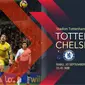 Tottenham Hotspur vs Chelsea (Liputan6.com/Abdillah)