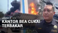 Kantor Bea Cukai Terbakar