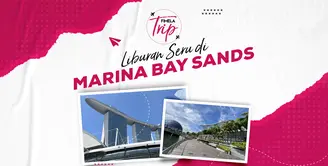 Fimela Trip Marina Bay Sands