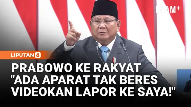 Permintaan Prabowo ke Rakyat: Ada Aparat Tak Beres, Videokan Lapor ke Saya!