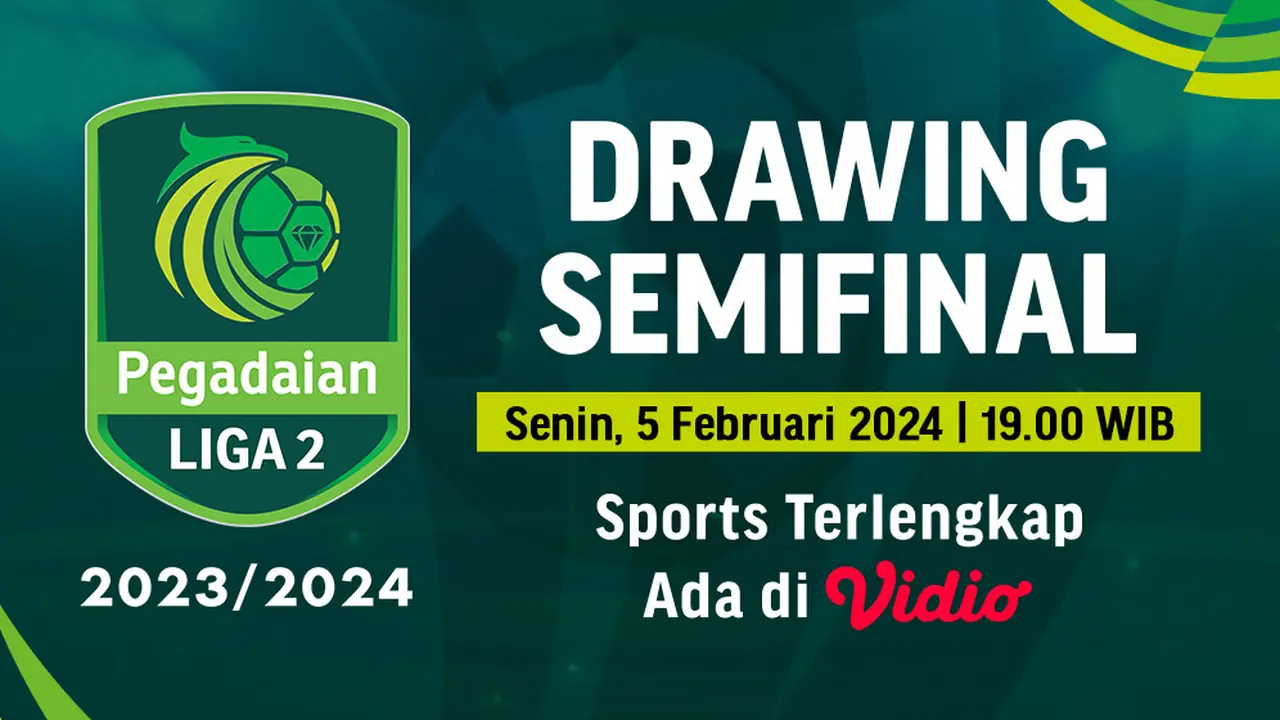 Link Live Streaming Drawing Semifinal Pegadaian Liga 2 di Vidio