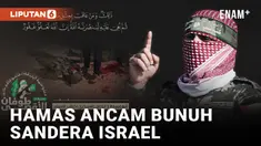 Hamas Ancam Bunuh Sandera Jika Israel Terus Menyerang