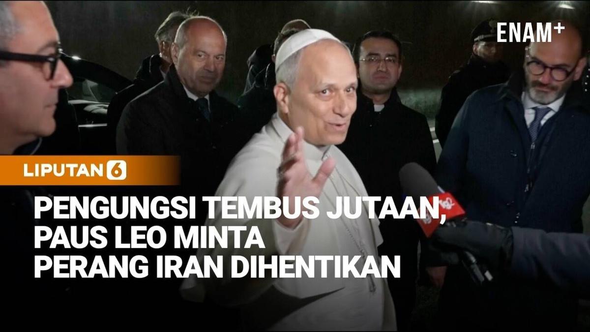 Korban Perang Iran Terus Bertambah, Paus Leo XIV Desak Perdamaian Segera