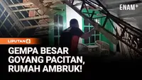 Gempa M 6,4  Guncang Pacitan Dini Hari, Teras Dan Dapur Warga Ambruk