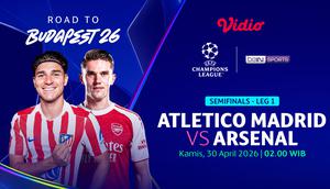 Atletico Madrid vs Arsenal menjadi laga semifinal Champions League musim 2025-26. Eksklusif hanya di Vidio.