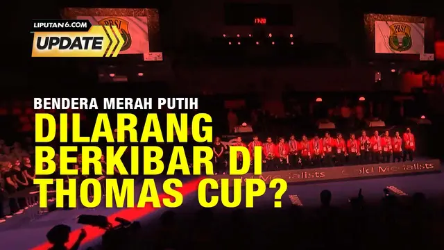 Kurang Komunikasi Bendera Indonesia Tidak Boleh Berkibar di Podium Thomas Cup